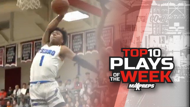 The 10 best high school basketball plays in the country of the week. To submit a top play, DM us via Twitter @MaxPreps or IG @MaxPreps.