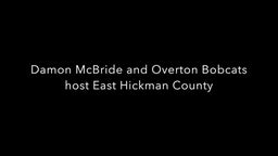 Damon McBride and Overton Bobcats host East Hickman