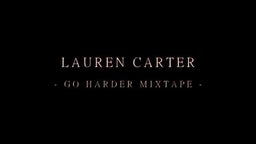 Lauren Carter 2014 "Go Harder" Mixtape