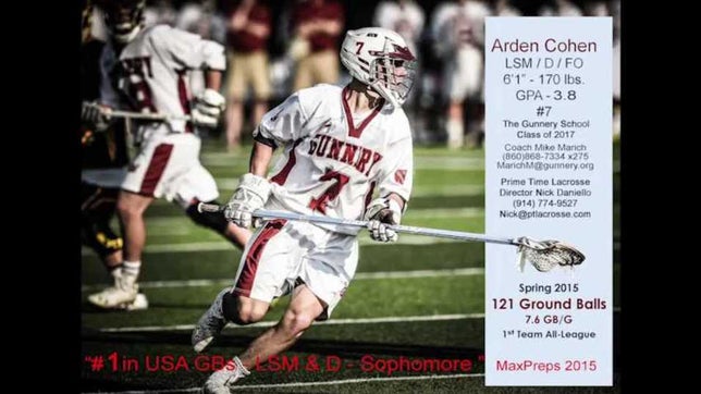 Highlights from the 2015 lacrosse season of Gunnery (Washington, Conn.) sophomore LSM/D Arden Cohen.