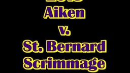 Aiken v. St. Bernard Scrimmage