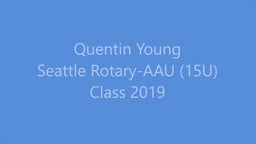 Quentin Young- Seattle Rotary AAU Highlights-Summer- Bothell HS 2016