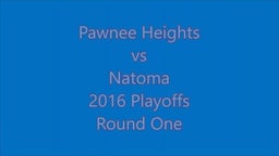 Pawnee Heights Vs Natoma 2016 Playoff Round 1