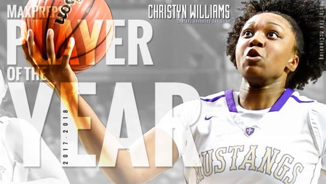 The MaxPreps 2017-18 National Girls Basketball Player of the Year is Christyn Williams of Central Arkansas Christian.