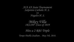 1B/LHP 2019' Mikey Villa hits a 2 RBI Triple vs Nogales Apaches. 4A Playoffs 2018.