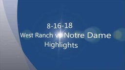 8-16-18 West Ranch vs Notre Dame