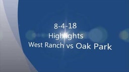 8-14-18 West Ranch vs Oak Park Highlights