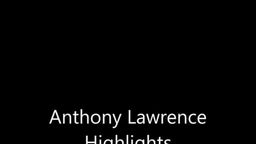 Anthony Lawrence Highlights