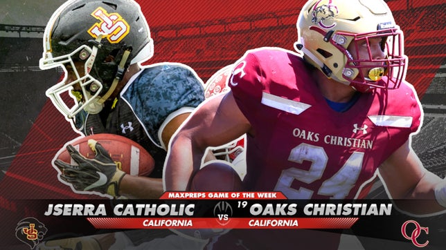 No. 19 Oaks Christian (CA) vs. JSerra Catholic (CA) is the game of the week as four games overall from California are featured and nine of the 10 are playoff games.