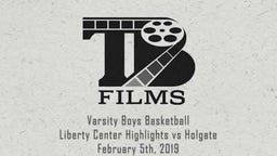 2019 Liberty Center Boys Basketball Highlights vs Holgate