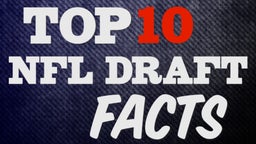 Top 10 NFL Draft facts in last decade