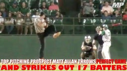Top pitching prospect Matt Allan throws perfect game & strikes out 17