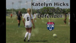 Katelyn Hicks (c/o 2022) - Center Back - May 2021