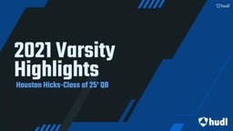 Houston Hicks 2021 Varsity Highlights - Class of 2025