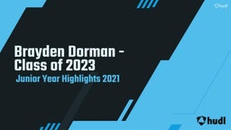 Brayden Dorman, Class of 2023 - Junior year highlights 2021