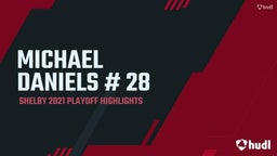 MICHAEL DANIELS # 28 SHELBY HIGHLIGHTS 2021
