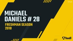 MICHAEL DANIELS # 28 CLYDE FLIERS 2018 FRESHMAN SEASON HIGHLIGHTS