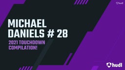 MICHAEL DANIELS # 28 - 2021 SENIOR SEASON TOUCHDOWN COMPILATION
