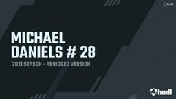 MICHAEL DANIELS # 28 - 2021 SENIOR SEASON (ABRIDGED VERSION)