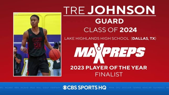 Tre Johnson was named one of five MaxPreps National Player of the Year finalists with averages of 21.8 points, 6.4 rebounds and 2.7 assists while shooting 53 percent from the field, 41 percent from 3-point range and 91 percent from the line.