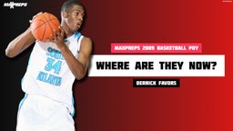 MaxPreps 2009 POY Derrick Favors: Where are they Now?