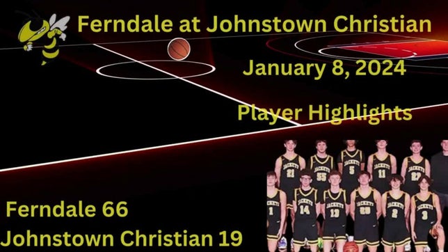 Ferndale At Johnstown Christian January 10th 2024 Ferndale Player Highlights