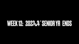 Week 12 2023- 2024 Senior Season Ends