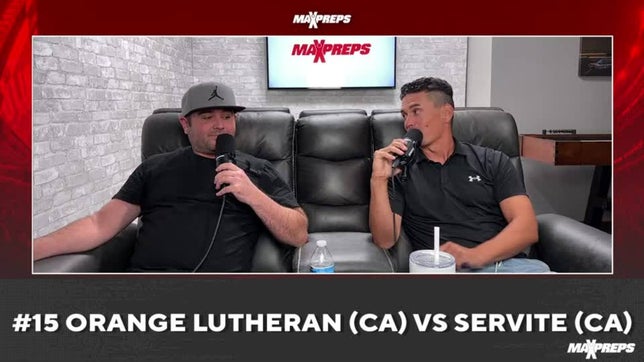 MaxPreps National Football Editor Zack Poff and MaxPreps Director of Editorial Steve Montoya preview Orange Lutheran (Orange, CA) vs Servite (Anaheim, CA).