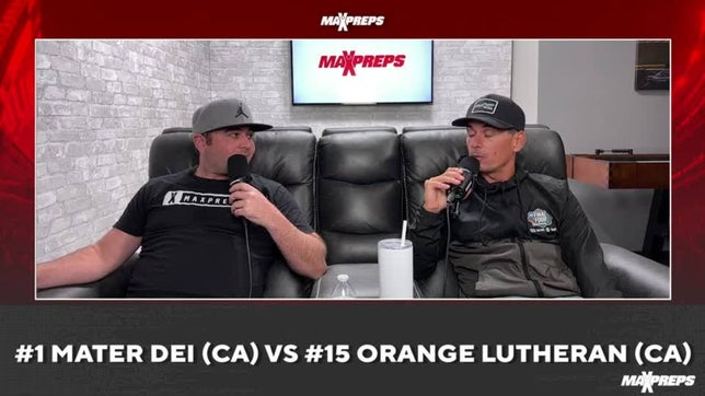 MaxPreps National Football Editor Zack Poff and MaxPreps Director of Editorial Steve Montoya preview Mater Dei (Santa Ana, CA) vs Orange Lutheran (Orange, CA).
