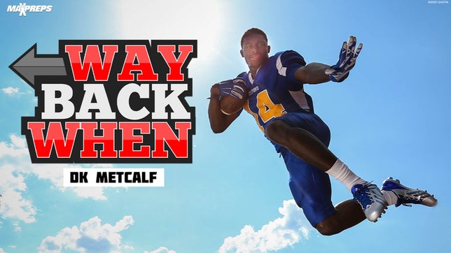Although DK Metcalf looked like he was in a league of his own in high school, he had some challengers by his own admission.