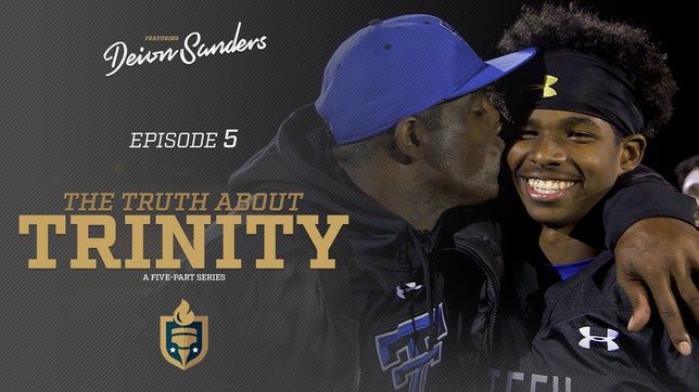 In the 5th episode of Truth About Trinity, Deion Sanders and Trinity enter playoffs as they hope to make a 4-game run to a state title.