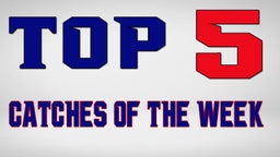 Top 5 Catches of the Week