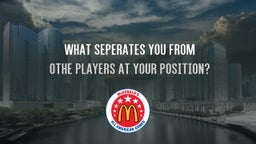 What seperates you from other players at your position?
