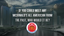 What McDonald's All American from the past do you want to meet?