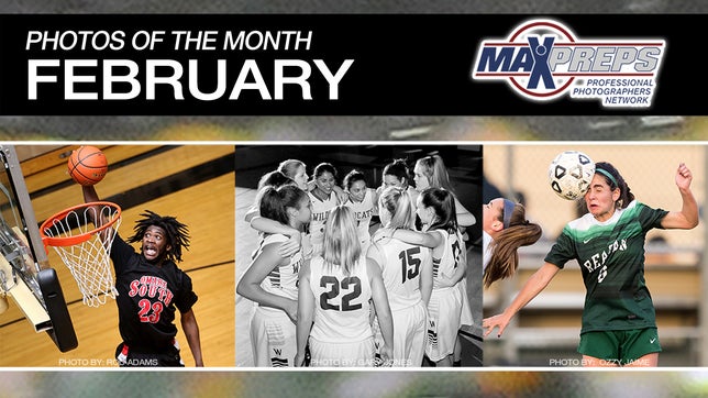 The best photos of the month from the MaxPreps Photographers Network.