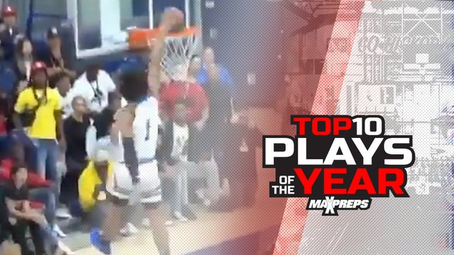 The 10 best high school basketball dunks in the country of the year. To submit a top play, DM us via Twitter @MaxPreps or IG @MaxPreps.