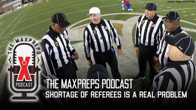 In this MaxPreps Podcast, Steve Montoya and Joe Davidson discuss a serious crises for youth sports as officials are stepping away from the game. Will we eventually get to a point where games won't go on because a shortage of referees. Who is to blame and what can be done?