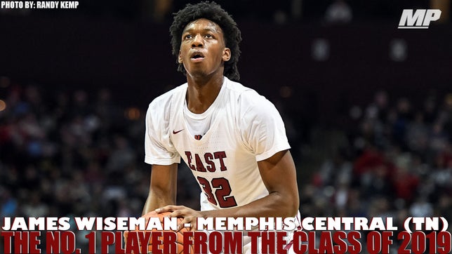 Highlights of Memphis East's (TN) 5-star big man forward James Wiseman.