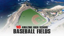 10 Amazing High School Baseball Fields