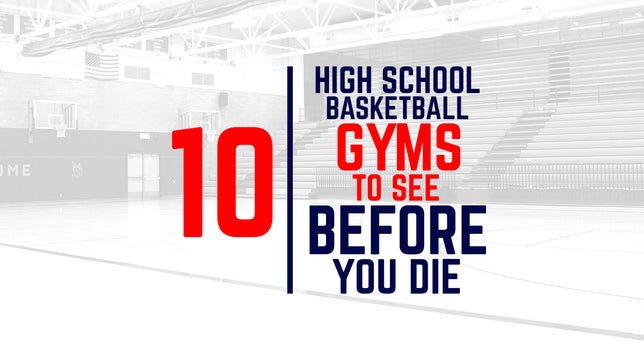 10 High School Basketball Gyms to See Before You Die