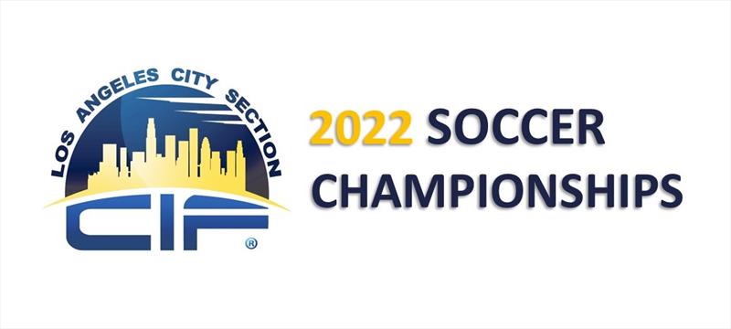 2022 CIF LA City Section Boys' Soccer Championships Division I