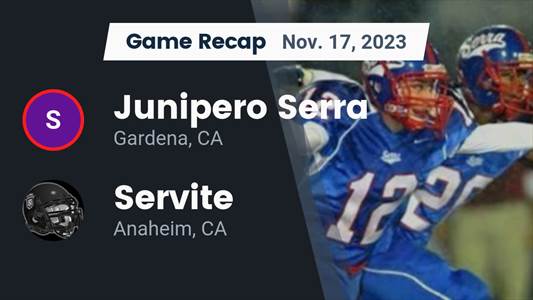 Football Game Recap: Servite Friars vs. Serra Cavaliers