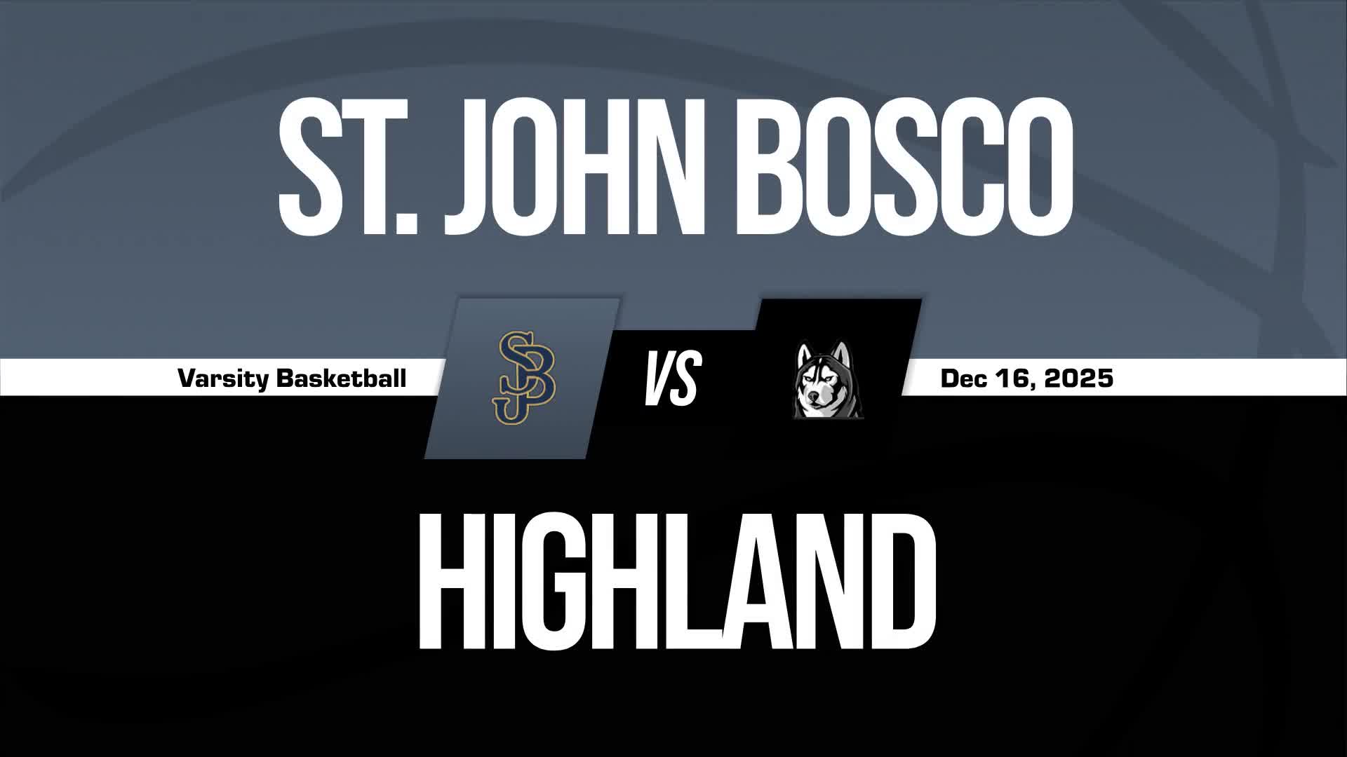 Basketball Recap: Highland Skates Past St. John Bosco Academy with Ease + How To Watch