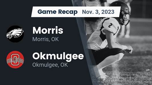 Football Game Recap: Morris Eagles vs. Okmulgee Bulldogs