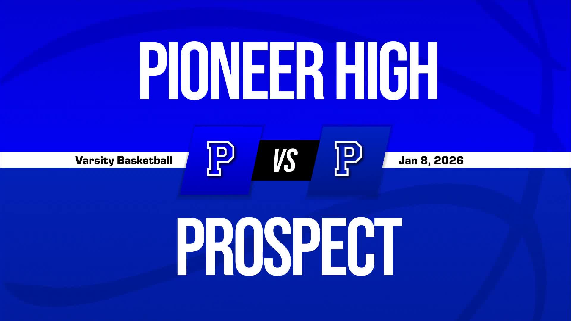 Basketball Recap: Pioneer Wins Going Away Against Prospect + How To Watch