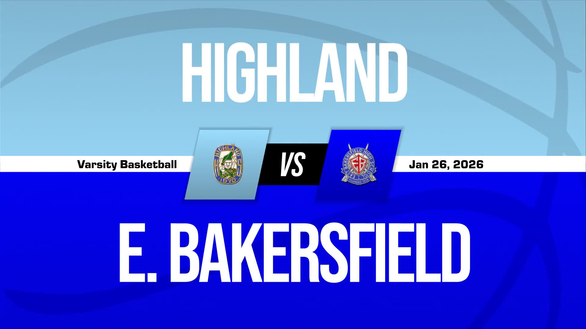 Basketball Recap: Highland Skates Past East Bakersfield with Ease + How To Watch
