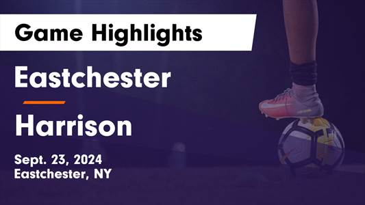 Soccer Game Preview: Eastchester vs. Harrison