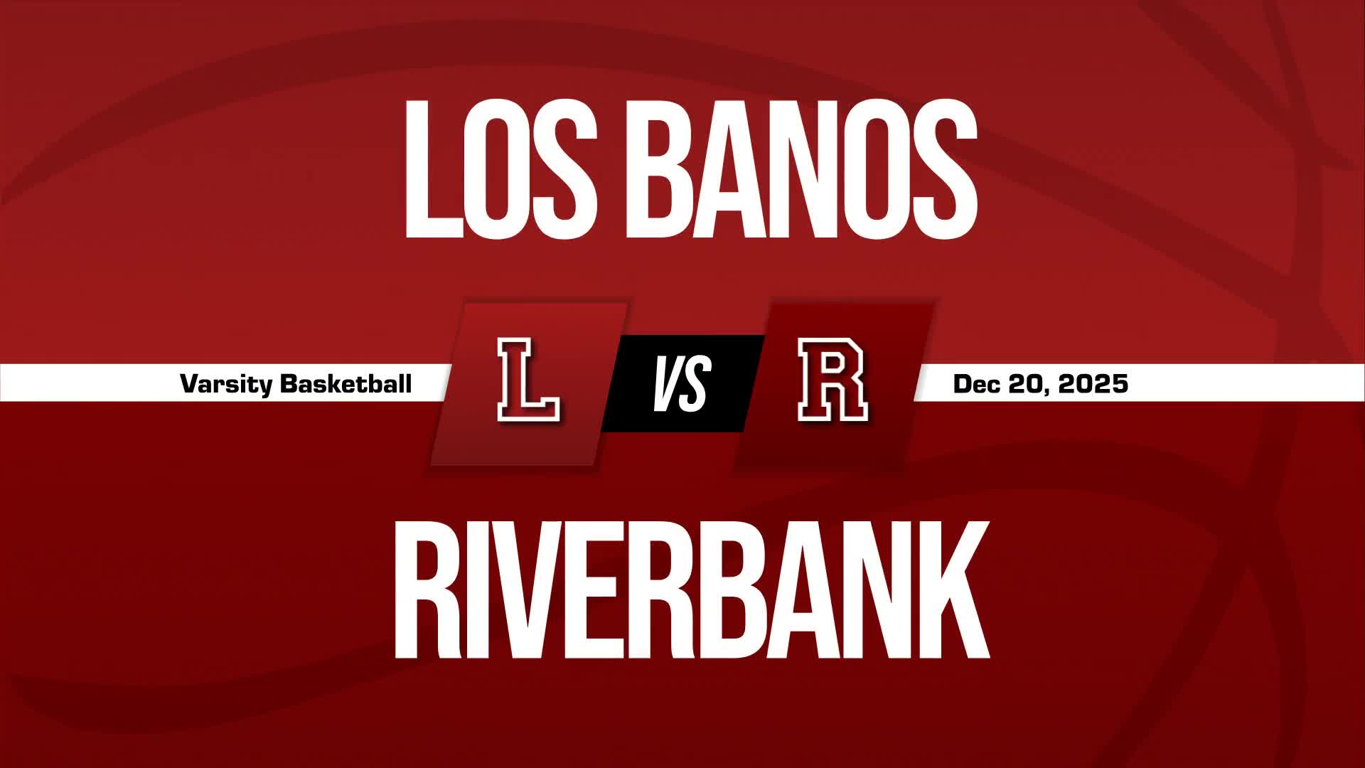Basketball Recap: Los Banos Drops Season-High Score on Riverbank + How To Watch
