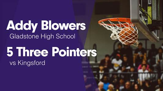 Addy Blowers Game Report: vs Kingsford