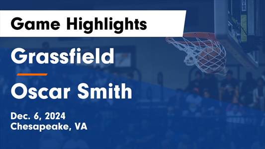 Basketball Recap: Oscar Smith Beats Chantilly for Their Seventh 